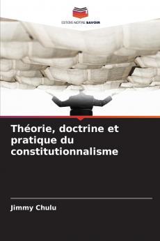 Théorie doctrine et pratique du constitutionnalisme