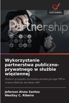 Wykorzystanie partnerstwa publiczno-prywatnego w służbie więziennej