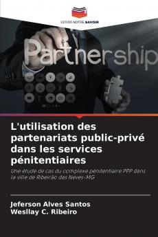 L'utilisation des partenariats public-privé dans les services pénitentiaires