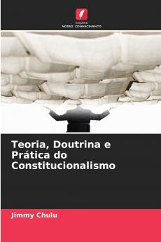 Teoria Doutrina e Prática do Constitucionalismo