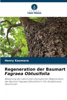 Regeneration der Baumart Fagraea Obtusifolia
