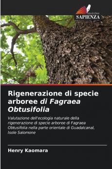 Rigenerazione di specie arboree di Fagraea Obtusifolia