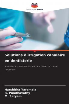 Solutions d'irrigation canalaire en dentisterie