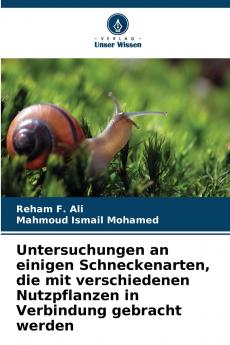 Untersuchungen an einigen Schneckenarten die mit verschiedenen Nutzpflanzen in Verbindung gebracht werden