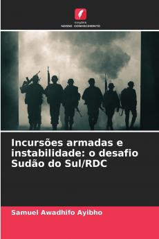 Incursões armadas e instabilidade