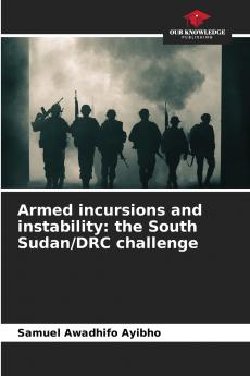 Armed incursions and instability