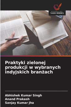 Praktyki zielonej produkcji w wybranych indyjskich branżach