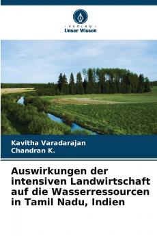 Auswirkungen der intensiven Landwirtschaft auf die Wasserressourcen in Tamil Nadu Indien