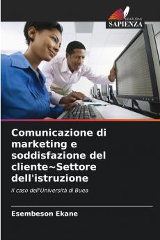 Comunicazione di marketing e soddisfazione del cliente~Settore dell'istruzione