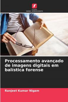 Processamento avançado de imagens digitais em balística forense