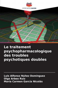 Le traitement psychopharmacologique des troubles psychotiques doubles