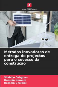 Métodos inovadores de entrega de projectos para o sucesso da construção