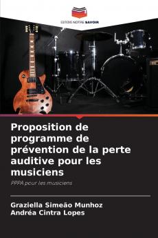 Proposition de programme de prévention de la perte auditive pour les musiciens