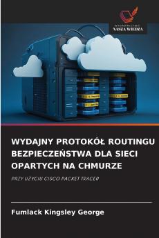 WYDAJNY PROTOKÓŁ ROUTINGU BEZPIECZEŃSTWA DLA SIECI OPARTYCH NA CHMURZE