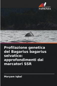 Profilazione genetica del Bagarius bagarius selvatico