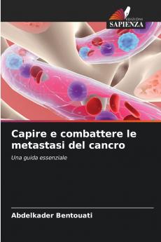 Capire e combattere le metastasi del cancro