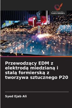 Przewodzący EDM z elektrodą miedzianą i stalą formierską z tworzywa sztucznego P20