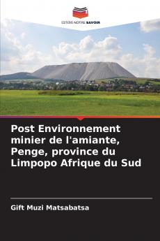 Post Environnement minier de l'amiante Penge province du Limpopo Afrique du Sud