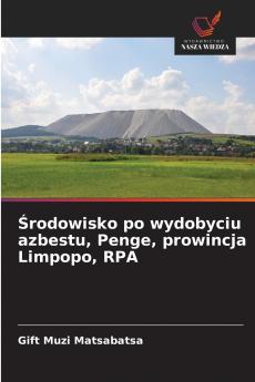 Środowisko po wydobyciu azbestu Penge prowincja Limpopo RPA