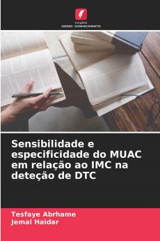Sensibilidade e especificidade do MUAC em relação ao IMC na deteção de DTC