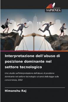 Interpretazione dell'abuso di posizione dominante nel settore tecnologico