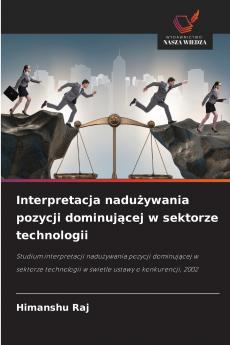Interpretacja nadużywania pozycji dominującej w sektorze technologii