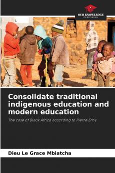 Consolidate traditional indigenous education and modern education
