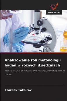 Analizowanie roli metodologii badań w różnych dziedzinach