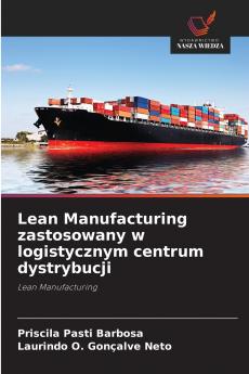 Lean Manufacturing zastosowany w logistycznym centrum dystrybucji