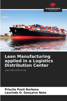 Lean Manufacturing applied in a Logistics Distribution Center