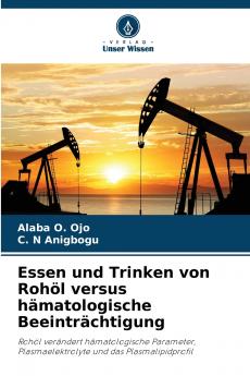 Essen und Trinken von Rohöl versus hämatologische Beeinträchtigung