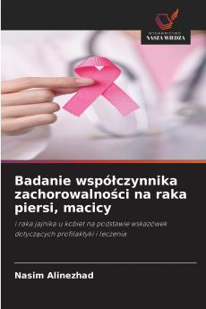 Badanie współczynnika zachorowalności na raka piersi macicy