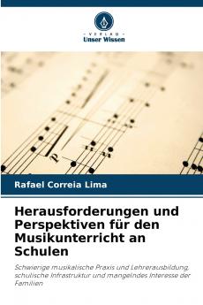 Herausforderungen und Perspektiven für den Musikunterricht an Schulen