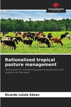 Rationalized tropical pasture management