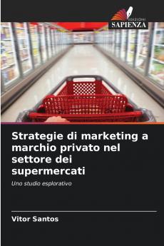 Strategie di marketing a marchio privato nel settore dei supermercati