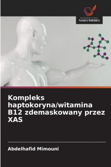 Kompleks haptokoryna/witamina B12 zdemaskowany przez XAS