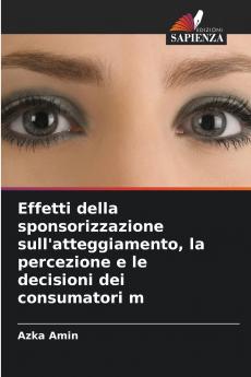 Effetti della sponsorizzazione sull'atteggiamento la percezione e le decisioni dei consumatori m