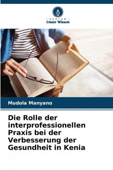 Die Rolle der interprofessionellen Praxis bei der Verbesserung der Gesundheit in Kenia