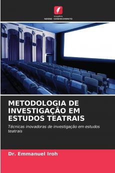 METODOLOGIA DE INVESTIGAÇÃO EM ESTUDOS TEATRAIS
