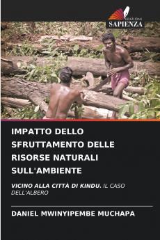 IMPATTO DELLO SFRUTTAMENTO DELLE RISORSE NATURALI SULL'AMBIENTE