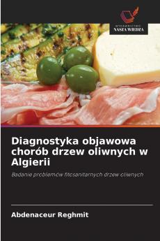 Diagnostyka objawowa chorób drzew oliwnych w Algierii
