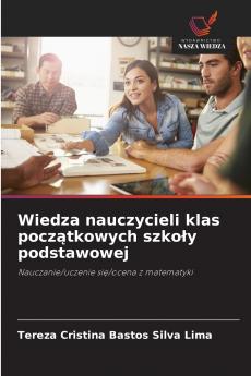 Wiedza nauczycieli klas początkowych szkoły podstawowej