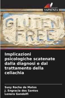 Implicazioni psicologiche scatenate dalla diagnosi e dal trattamento della celiachia