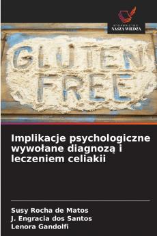Implikacje psychologiczne wywołane diagnozą i leczeniem celiakii