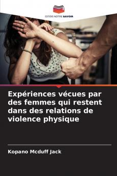 Expériences vécues par des femmes qui restent dans des relations de violence physique