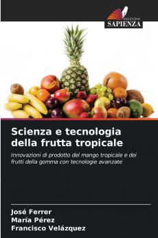 Scienza e tecnologia della frutta tropicale