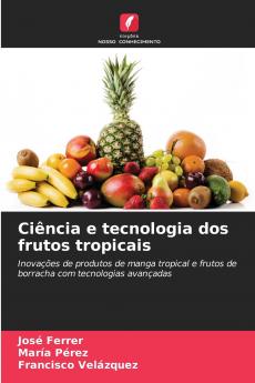 Ciência e tecnologia dos frutos tropicais