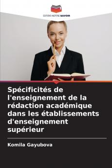 Spécificités de l'enseignement de la rédaction académique dans les établissements d'enseignement supérieur