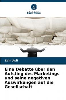 Eine Debatte über den Aufstieg des Marketings und seine negativen Auswirkungen auf die Gesellschaft