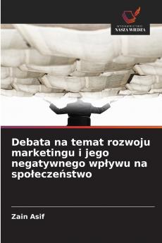 Debata na temat rozwoju marketingu i jego negatywnego wpływu na społeczeństwo